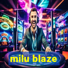 milu blaze